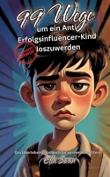 99 Wege um ein Anti-Erfolgsinfluencer-Kind loszuwerden: Das Überlebenshandbuch für verzweifelte Eltern (German Edition) 3384793706 Book Cover