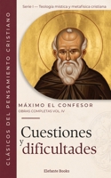 Cuestiones y dificultades: Obras Completas Volumen IV (Obras completas de Máximo el Confesor) (Spanish Edition) B0HHBZS364 Book Cover
