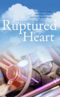 Ruptured Heart: Never Believe Them When They Tell You You're Not Good Enough. 0985692812 Book Cover