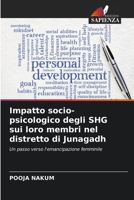 Soziopsychologische Auswirkungen von SHG auf ihre Mitglieder im Bezirk Junagadh: Ein Schritt in Richtung Empowerment von Frauen 6205988887 Book Cover