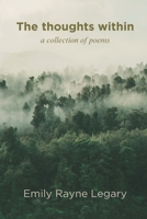The Thoughts Within: A collection of poems B0CHL9N3DP Book Cover