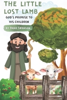 The Little Lost Lamb: God's Promise to His Children (God Loves His Little Children) B0FKBKFF69 Book Cover