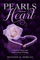 Pearls From My Heart: A Book of Poetry and Inspirational Writings 1736987909 Book Cover