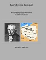 Kant's Political Testament: Russo-Prussian State Oppression of the Polish People 1985763974 Book Cover