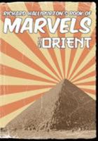 Richard Halliburton's Book of Marvels: the Orient 0648035638 Book Cover