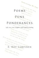 Poems--Puns--Ponderances : Life, Loss, Love, Laughter--God's Gifts for Healing 1973665832 Book Cover