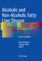 Alcoholic and Non-Alcoholic Fatty Liver Disease: Bench to Bedside 3319205374 Book Cover