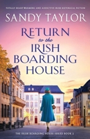 Return to the Irish Boarding House: Totally heart-warming and addictive Irish historical fiction 1835255833 Book Cover