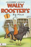 Wally Rooster's Big Move: A Blackberry Lane Book 1617392952 Book Cover