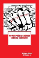 My PURPOSE is GREATER than my struggles 1981821570 Book Cover