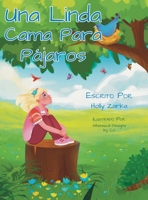 Una Linda Cama para Pájaros: A Beautiful Bed for Birds (Spanish Edition) B0F6WZ9T8M Book Cover