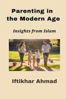 Parenting in the Modern Age B0FJBMJM31 Book Cover