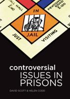 Controversial Issues In Prisons 0335223036 Book Cover