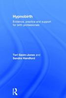 Hypnobirth: Evidence, Practice and Support for Birth Professionals 1138900567 Book Cover