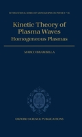 Kinetic Theory of Plasma Waves: Homogeneous Plasmas (International Series of Monographs on Physics (Oxford, England), 96.) 0198559569 Book Cover