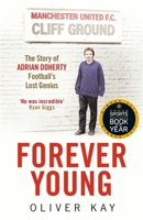 Forever Young: The Story of Adrian Doherty, Football's Lost Genius 1848669941 Book Cover