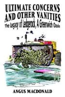 Ultimate Concerns And Other Vanities: The Legacy Of Ledgerock, A Greenwich Oasis 1410768015 Book Cover