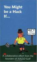 You Might Be a Hack If... 1418485632 Book Cover