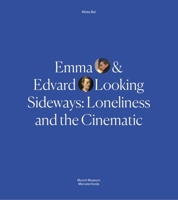 Emma and Edvard Looking Sideways: Loneliness and the Cinematic 0300229119 Book Cover