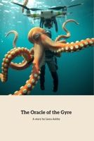 The Oracle of the Gyre: An Adventure in Ocean Conservation B0F7H8ZCKL Book Cover