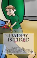 Daddy is Tired 0615659144 Book Cover