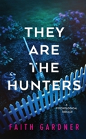 They Are the Hunters B0CQ2NQB2B Book Cover