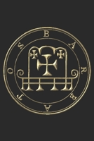Barbatos: Sigil King Solomon 72 Demon Goetia 6x9 100 Page Evocation Journal 1704326672 Book Cover
