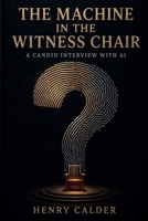 The Machine In The Witness Chair B0HH1QLZKD Book Cover