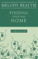 Finding Your Way Home: A Soul Survival Kit 0062511181 Book Cover