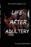 Life After Adultery 1389884791 Book Cover