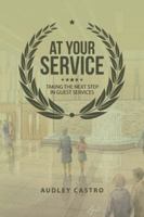At Your Service: Taking the Next Step in Guest Services 1546248129 Book Cover