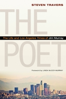 The Poet: The Life and Los Angeles Times of Jim Murray 159797854X Book Cover