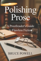 Polishing Prose: A Proofreader's Guide to Flawless Fiction B0F5NWDGRF Book Cover