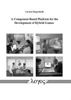 A Component Based Platform for the Development of Hybrid Games 3832522565 Book Cover