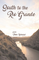 South to the Rio Grande 1947653806 Book Cover