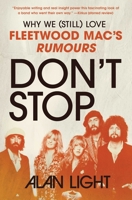 Don't Stop: Why We (Still) Love Fleetwood Mac's Rumours 1668054388 Book Cover