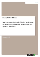 Die kommunalwirtschaftliche Betätigung im Windenergiebereich im Rahmen der §§136ff. NKomVG (German Edition) 3346212203 Book Cover