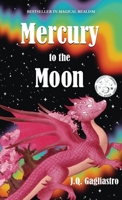 Mercury to the Moon B0FQPBVBTK Book Cover