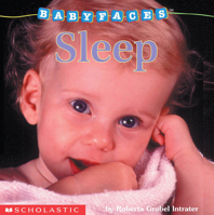 Sleep (Baby Faces) 0439420040 Book Cover