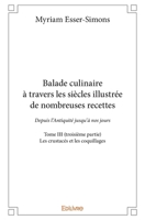 Balade culinaire à travers les siècles illustrée de nombreuses recettes - Tome III (deuxième partie) (French Edition) 2414304553 Book Cover