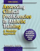 Assessing Clinical Proficiencies in Athletic Training: A Modular Approach 0736041990 Book Cover