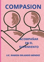 Compasión: Acompañar En El Sufrimiento 1312485949 Book Cover