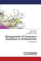 Management of Transverse Dysplasias in Orthodontics: An Overview 3659609110 Book Cover