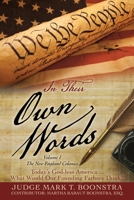 In Their Own Words, Volume 1, The New England Colonies: Today's God-less America... What Would Our Founding Fathers Think? 1662820208 Book Cover