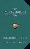 The Father Confessor: Stories Of Death And Danger 1165805189 Book Cover