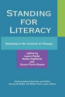 Standing for Literacy: Teaching in the Context of Change (Understanding Education and Policy) 1612890512 Book Cover