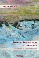 Forme Et Sens Des Mots Du Tunumiisut. Lexique Inuit Du Groenland Oriental. Lexique Tunumiisut-Anglais-Danois 9042920777 Book Cover