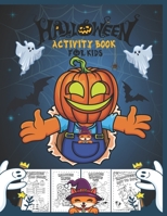 Halloween Activity Book for Kids: A Halloween Activity Books for Kids, Boys, Girls Ages 4-8 with Scary Characters Coloring Pages, Word Search, Dot To ... Book, Perfect Gift For Halloween lover Kids. B08L1P91WH Book Cover