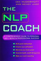 The NLP Coach: A Comprehensive Guide to Personal Well-Being & Professional Success 074992277X Book Cover