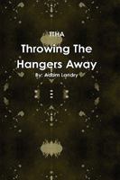 Throwing The Hangers Away 0557459435 Book Cover